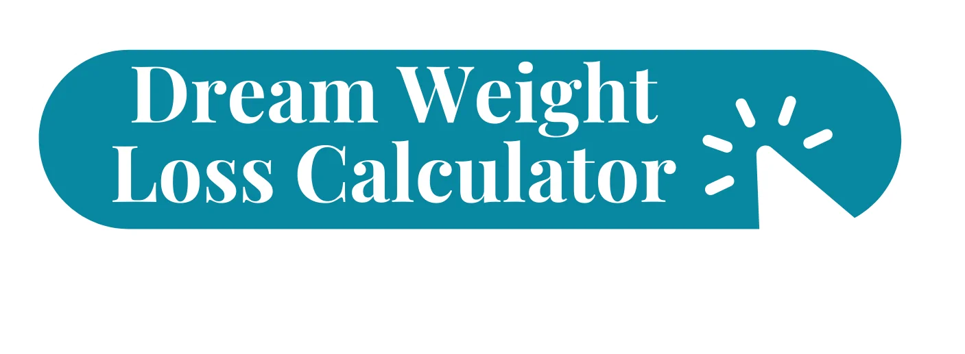Dream Weight Loss Calculator